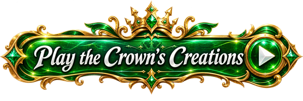 Play the Crown's Creations